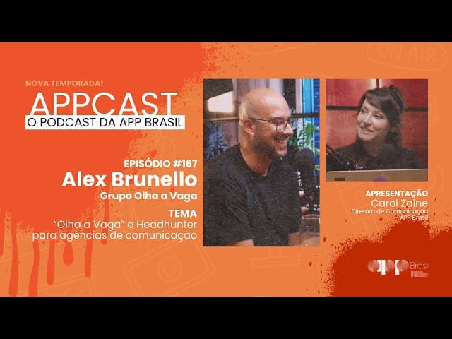APPCAST - #167 - Alex Brunello - "Olha Vaga" e Headhunter para agências de comunicação