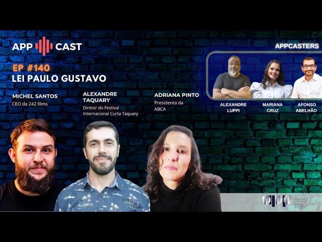 APPCast #140 -  Lei Paulo Gustavo - Um respiro para o Audiovisual.