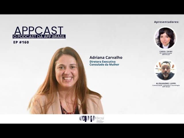 #160 - Adriana Carvalho - Consulado da Mulher e W20.