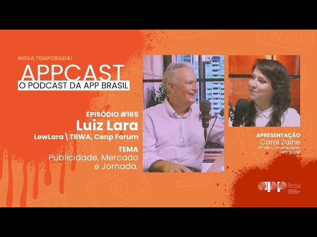 APPCAST -  #165 - Luiz Lara - Publicidade, Mercado e Jornada