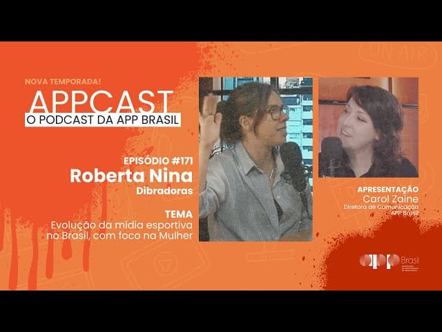 APPCAST - #171 - Roberta Nina - Jornalista e Cofundadora da Dibradoras