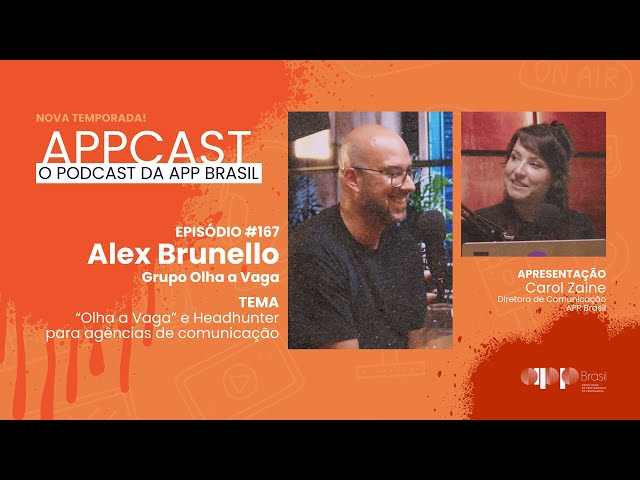 APPCAST - #167 - Alex Brunello - "Olha Vaga" e Headhunter para agências de comunicação