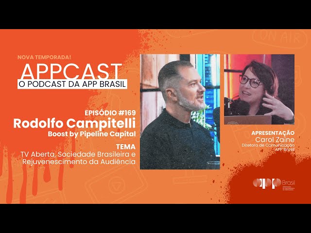 APPCAST - #169 - Rodolfo Campitelli - Fusões, Aquisições e Empreender no Mercado Publicitário