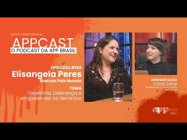 APPCAST - #166 - Elisangela Peres - Trajetória, Liderança e Empreender no Feminino