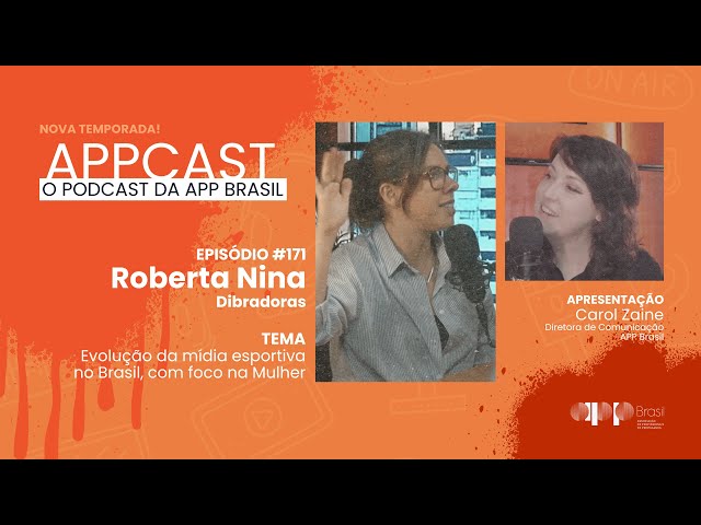 APPCAST - #171 - Roberta Nina - Jornalista e Cofundadora da Dibradoras