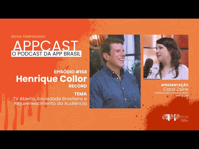 APPCAST - #168 - Henrique Collor - TV Aberta, Sociedade Brasileira e Rejuvenescimento da Audiência